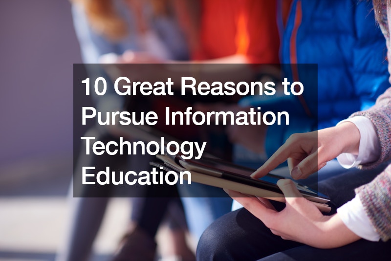 10 Great Reasons to Pursue Information Technology Education